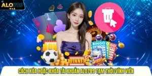 Cách Xóa Hoặc Khóa Tài Khoản Alo789 Tạm Thời/Vĩnh Viễn