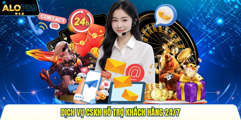 Dịch vụ CSKH hỗ trợ khách hàng 24/7