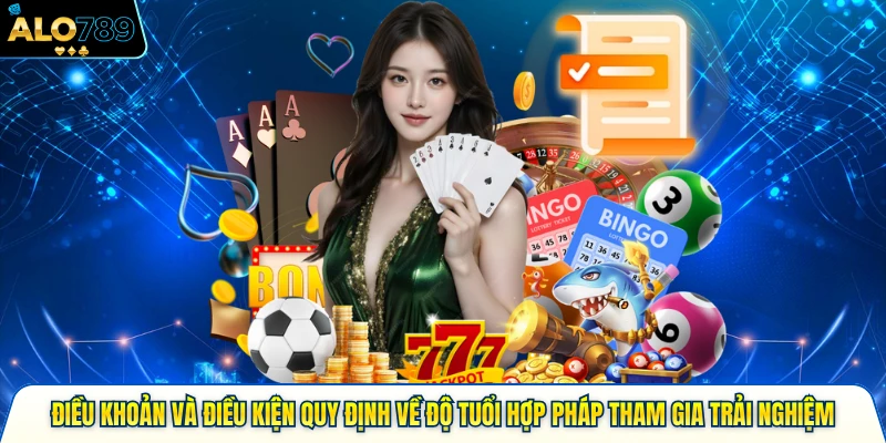 Điều khoản và điều kiện quy định về độ tuổi hợp pháp tham gia trải nghiệm