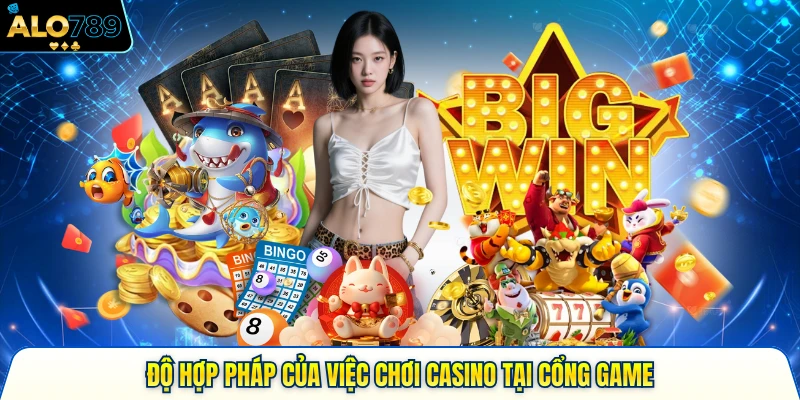 Độ hợp pháp của việc chơi casino tại cổng game