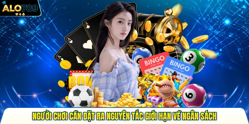 Người chơi cần đặt ra nguyên tắc giới hạn về ngân sách