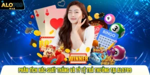 Phân Tích Xác Suất Thắng Và Tỷ Lệ Trả Thưởng Tại Alo789 4