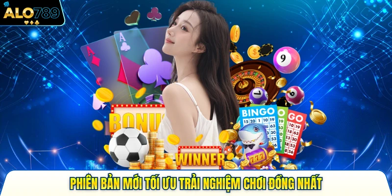 Phiên bản mới tối ưu trải nghiệm chơi đồng nhất