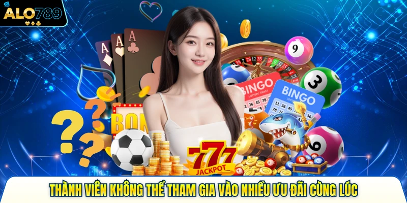 Thành viên không thể tham gia vào nhiều ưu đãi cùng lúc