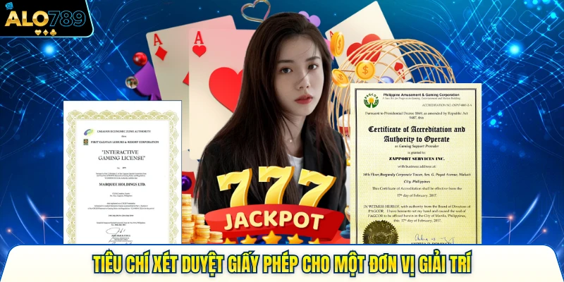 Tiêu chí xét duyệt giấy phép cho một đơn vị giải trí