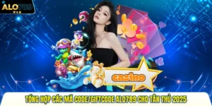 Tổng Hợp Các Mã Code/Giftcode Alo789 Cho Tân Thủ 2025 3