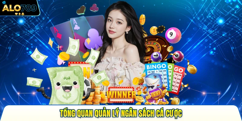 Tổng quan quản lý ngân sách cá cược